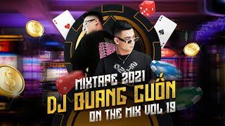 (DJ Quang Cuốn) Mixtape 2021 Vol 19  Thiên Đàng, Tình Yêu Màu Nắng Remix, Nonstop Vinahouse 2021