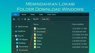 Cara Memindahkan Folder Download dari Drive C ke D