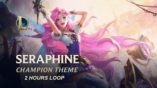 Seraphine The Starry Eyed Songstress  Champion Theme [2 hours],  League of Legend