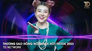 Thương Sao Hỏng Nói Remix Hana Cẩm Tiên (TD Mix) ~ Má Bắt Em Đi Lấy Chồng Remix Hót Trend Tiktok