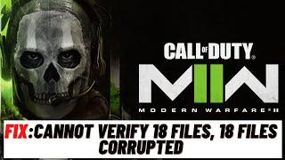 How to Fix Call of Duty Modern Warfare II: Fix Cannot Verify 18 Files, 18 Files Corrupted