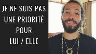 Je ne suis pas une priorité pour lui / elle (love coaching)