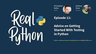 Advice on Getting Started With Testing in Python | Real Python Podcast #11