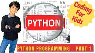 Coding For Kids | Python Programming Tutorial |  Part 1