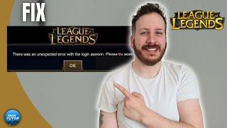 How To Fix League Of Legends Unexpected Error With The Login Session