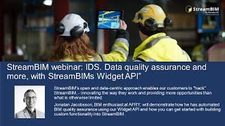 StreamBIM webinar: "IDS. Data quality assurance and more, with StreamBIMs Widget API”.