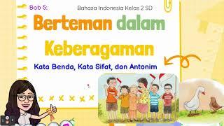 Kata Benda, Kata Sifata, dan Antonim | Bahasa Indonesia Kelas 2SD Berteman dalam Keberagaman