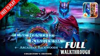 Enchanted Kingdom 6: Arcadian Backwoods Full Walkthrough