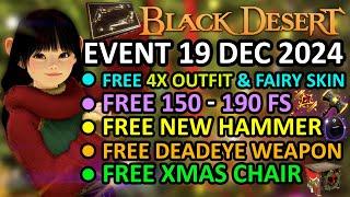 FREE 4x OUTFIT, Fairy Skin, 150-190 FS, HAMMER, DEADEYE WEAPON (BDO Event Recap, 19 DEC 2024) Update