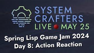 Finishing the Logic System - Day 8 - Spring Lisp Game Jam 2024