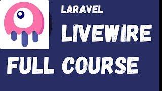 Laravel Livewire Tutorial - Full Course 2.5 Hours (2020)