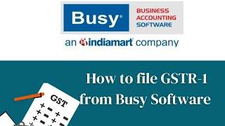 How to file GSTR-1 from BUSY| GSTR1 Autoupload in Busy Software|