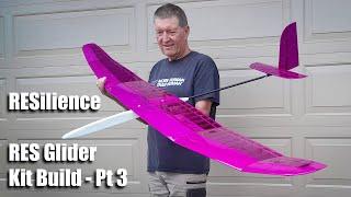 RESilience RES Glider Kit Build - Part 3