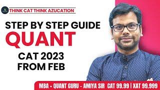 Step By Step Guide for Quant Preparation for CAT Exam 2023 starting from February for a beginner