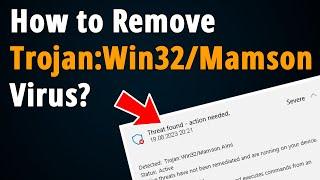 How to Remove Trojan:Win32/Mamson Virus? [ Easy Tutorial ]