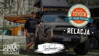 Toyota Off Road Festival 2024 - Relacja ze zlotu / overlanding / toyota / land cruiser / TORF 2024