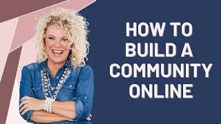 How to Build a Community Online