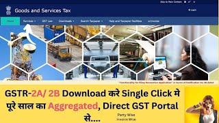 Download Consolidated GSTR 2B/ 2A FY 2022-23 || GST Portal || जीएसटी  || #gst