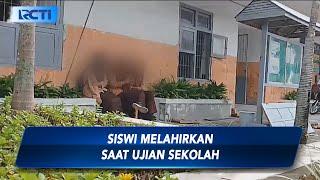 Geger! Siswi Melahirkan di Ruang Kelas saat Ujian Semester - SIS 02/12