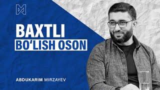 Baxtli bo'lish oson | @AbdukarimMirzayev2002