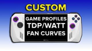 Custom Game Profiles, TDP, Fan Curves and more (Asus ROG Ally Guide)