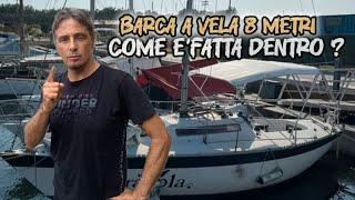 BARCA A VELA 8 METRI VEDIMO GLI  INTERNI COME E’FATTA DENTRO