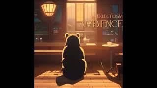 Eklecticism - "Ambience" (Lo-Fi Hip-Hop To Relax/Study To)