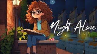 Night Alone | Best Cover songs l Lofi pupil | Bollywood spongs | Chillout Lo-fi Mix #alonenightlofi