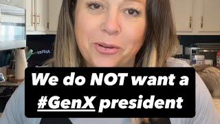 Why haven’t we had a #GenX president?