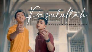 MATEEN × NAUFAL AZRIN • Rasulullah 1446H (Official Music Video)