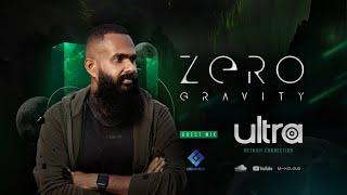 Zero Gravity Guest Mix EP #004 ULTRA | Melodic House & Techno