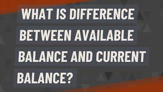 What is difference between available balance and current balance?