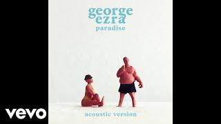 George Ezra - Paradise (Acoustic Version) (Official Audio)