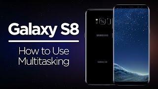 Galaxy S8 Tips - How Multitasking & Multi-Window Apps Work