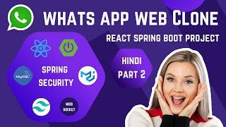 Creating A WhatsApp Web Clone with Spring Boot, React, MySQL, MUI | Build Real Time Chat App Part 2