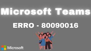 Microsoft Teams  Código de erro 80090016