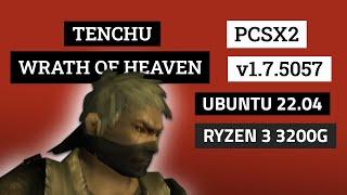 Tenchu 3 : Wrath Of Heaven | PCSX2-Nightly v1.7.5057 | Ubuntu Linux 22.04 | Vulkan 60 FPS