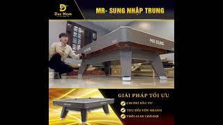 MR-Sung Nhập Trung: Giải Pháp Tối Ưu Cho Chi Phí Đầu Tư Và Thời Gian Chờ Đợi! Đức Nam Billiards