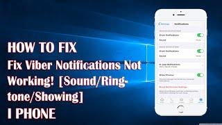 Viber Sound/Ringtone/Showing Notifications Not Working In iPhone  - How To Fix