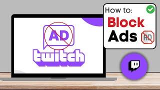 How To Block Twitch Ads 2024 (Working Method!)