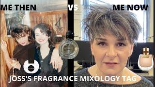 JOSS'S FRAGRANCE MIXOLOGY TAG! Me Then Vs. Me Now in Fragrance - Come Down Scentemental Street!