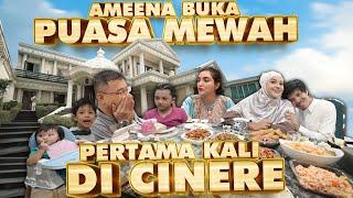 ALHAMDULILAH AMEENA PERTAMA KALI BUKA PUASA MEWAH DI CINERE!!!