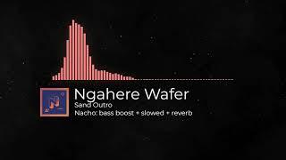 Ngahere Wafer - Sand Outro (slowed + bass boost + reverb)