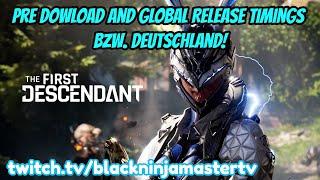 The First Descendant I Infos - Pre Download and Global Realese Timings bzw. für Deutschland!