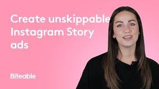 Make your Instagram Story ads unskippable