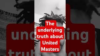 The underlying truth about United Masters #unitedmasters #revenue #hacker