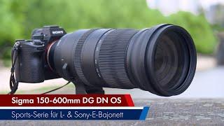 Sigma 150-600 mm DG DN OS Sport | DSLM-Neuauflage für Sony & L-Mount im Test [Deutsch]