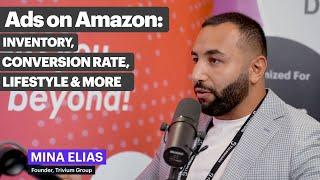 Advertising on Amazon: Inventory Management, Conversion Rate Optimization, & More with Mina Elias