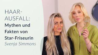 Haarausfall - Mythen und Fakten: Star-Friseurin Svenja Simmons klärt auf! ‍️