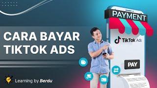 Cara Bayar TikTok Ads (Topup/Gopay/Transfer Bank/Kartu Debit/Kredit) Update 2023 - Berdu.id